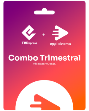 Gift Card Combo TVE + Eppi Cinema - Trimestral